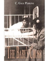 The Babys Cross: A Tuberculosis Survivors Memoir
