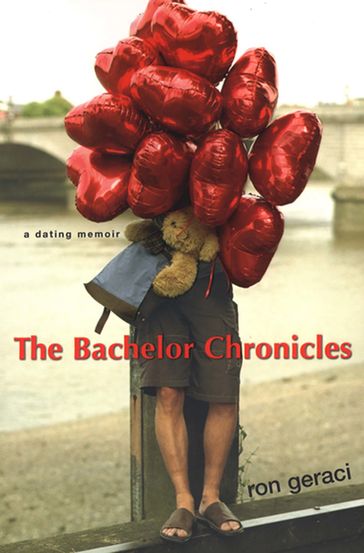 The Bachelor Chronicles - Ron Geraci