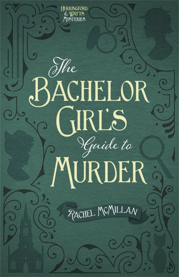 The Bachelor Girl's Guide to Murder - Rachel McMillan