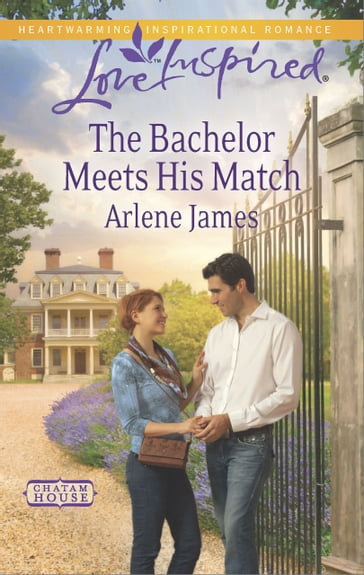The Bachelor Meets His Match (Chatam House, Book 8) (Mills & Boon Love Inspired) - Arlene James