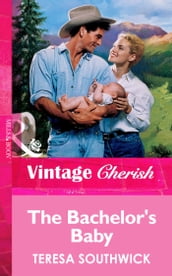 The Bachelor s Baby (Mills & Boon Vintage Cherish)