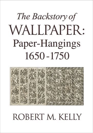 The Backstory of Wallpaper - Robert M. Kelly
