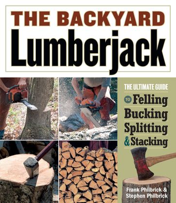 The Backyard Lumberjack - Frank Philbrick - Stephen Philbrick