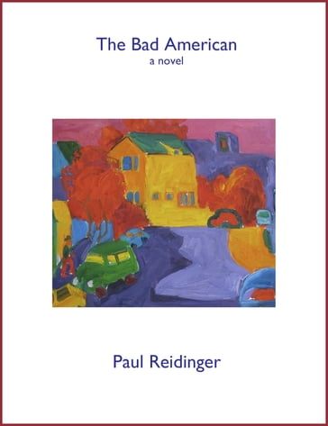 The Bad American - Paul Reidinger