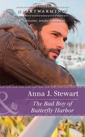 The Bad Boy Of Butterfly Harbor (Mills & Boon Heartwarming)