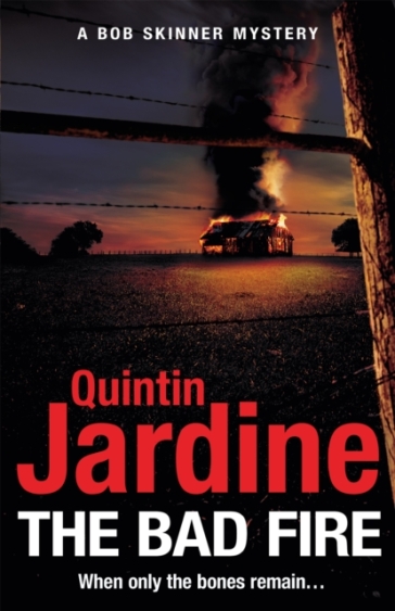 The Bad Fire (Bob Skinner series, Book 31) - Quintin Jardine