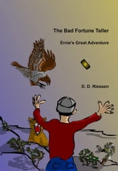 The Bad Fortune Teller: Ernie s Great Adventure