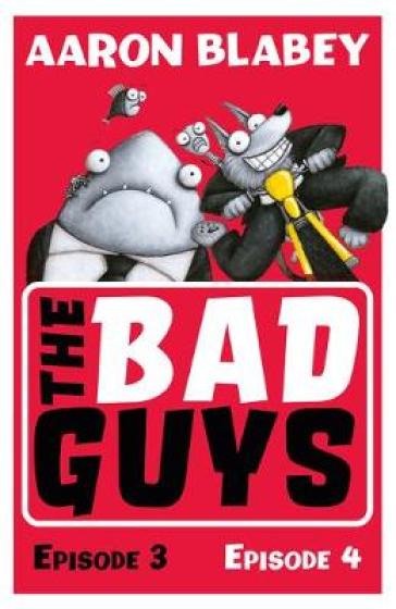 The Bad Guys: Episode 3&4 - Aaron Blabey