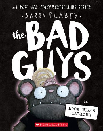 The Bad Guys in Look Who's Talking (The Bad Guys #18) - Aaron Blabey