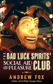 The Bad Luck Spirits  Social Aid and Pleasure Club