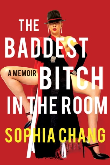 The Baddest Bitch in the Room - Sophia Chang