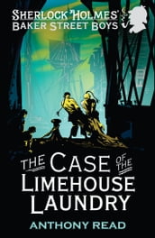 The Baker Street Boys: The Case of the Limehouse Laundry
