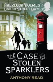 The Baker Street Boys: The Case of the Stolen Sparklers
