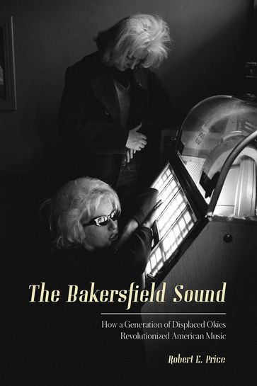 The Bakersfield Sound - Robert E. Price