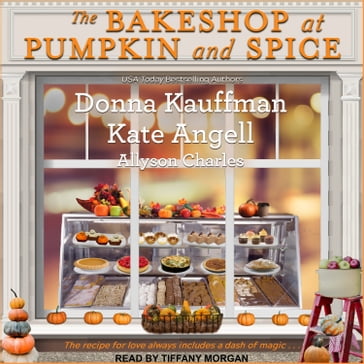 The Bakeshop at Pumpkin and Spice - Donna Kauffman - Kate Angell - Allyson Charles