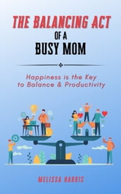 The Balancing Act of A Busy Mom