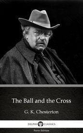 The Ball and the Cross by G. K. Chesterton (Illustrated)