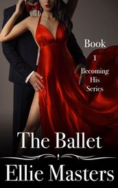 The Ballet: Book 1: the Becoming His Series