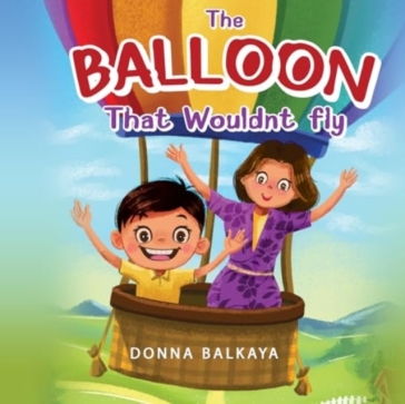 The Balloon That Wouldnt Fly - Donna Balkaya