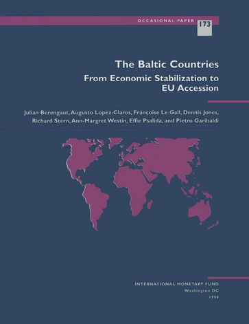 The Baltic Countries: From Economic Stabilization to EU Accession - Augusto Mr. López-Claros - Dennis Mr. Jones - Françoise Ms. Le Gall - Jerald Mr. Schiff - Julian Mr. Berengaut - Kerstin Ms. Westin - L. Ms. Psalida - Pietro Mr. Garibaldi - Richard Mr. Stern