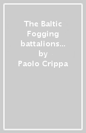 The Baltic Fogging battalions 1942-1945