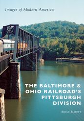 The Baltimore & Ohio Railroad s Pittsburgh Division