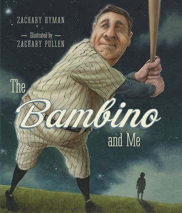 The Bambino and Me - Zachary Hyman