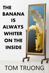 The Banana is Always Whiter on the Inside