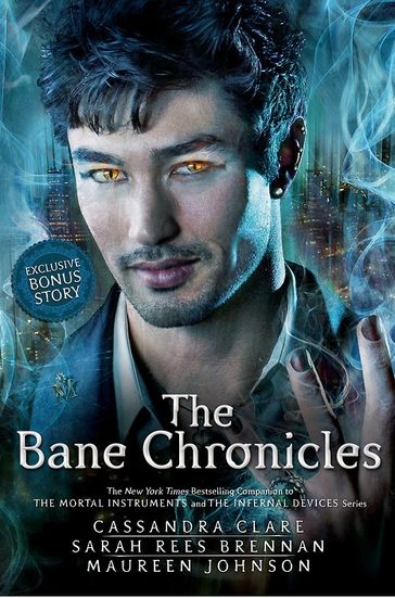 The Bane Chronicles - Cassandra Clare - Maureen Johnson - Sarah Rees Brennan