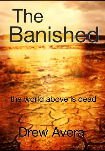 The Banished (Chapters 1-10) - Drew Avera