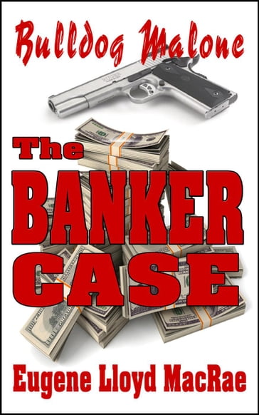 The Banker Case - Eugene Lloyd MacRae