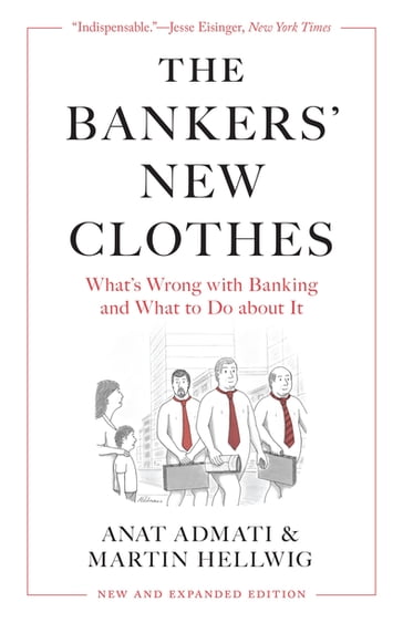 The Bankers' New Clothes - Anat Admati - Martin Hellwig