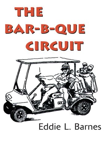 The Bar-B-Que Circuit - Eddie L. Barnes