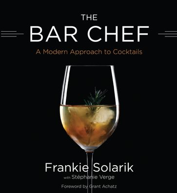 The Bar Chef - Frankie Solarik