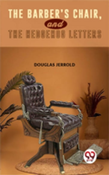 The Barber'S Chair, And The Hedgehog Letters. - Douglas Jerrold