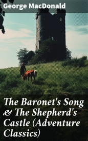 The Baronet s Song & The Shepherd s Castle (Adventure Classics)