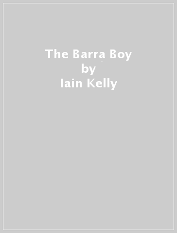 The Barra Boy - Iain Kelly
