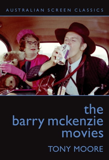 The Barry McKenzie Movies - Tony Moore