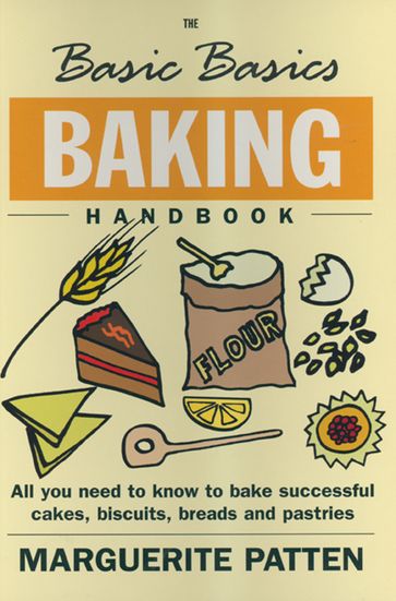 The Basic Basics Baking Handbook - Marguerite Patten