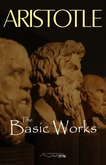 The Basic Works of Aristotle - Aristotle