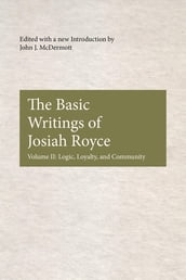 The Basic Writings of Josiah Royce, Volume II