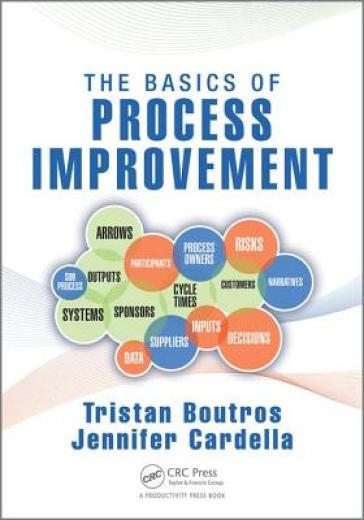 The Basics of Process Improvement - Tristan Boutros - Jennifer Cardella