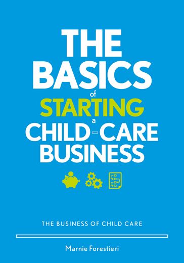 The Basics of Starting a Child-Care Business - Marnie Forestieri