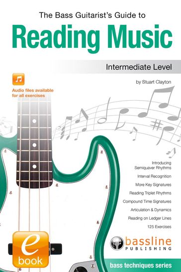 The Bass Guitarist's Guide to Reading Music - Intermediate Level - Stuart Clayton