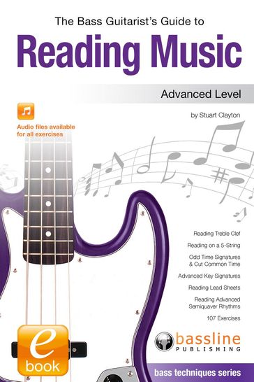 The Bass Guitarist's Guide to Reading Music - Advanced Level - Stuart Clayton