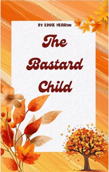 The Bastard Child - Eddie Herron