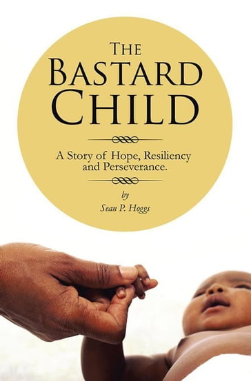 The Bastard Child - Sean P. Hoggs