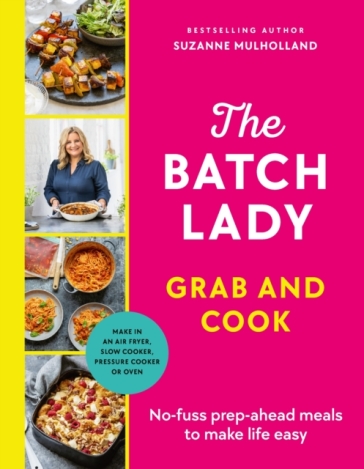 The Batch Lady Grab and Cook - Suzanne Mulholland