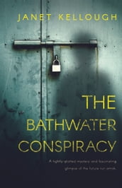 The Bathwater Conspiracy