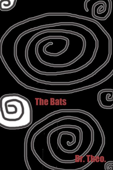 The Bats - Dr. Theo.